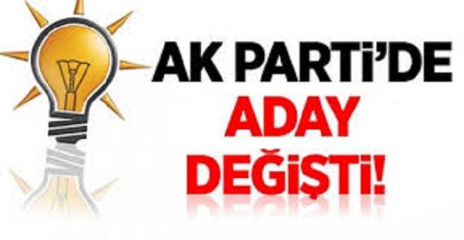 Ak Parti Belediye Başkan Adayı Değişti