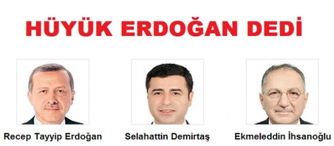 Hüyük Erdoğan Dedi