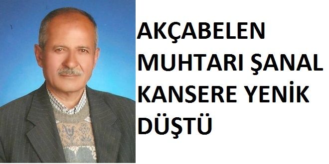 Şanal, Kansere Yenik Düştü