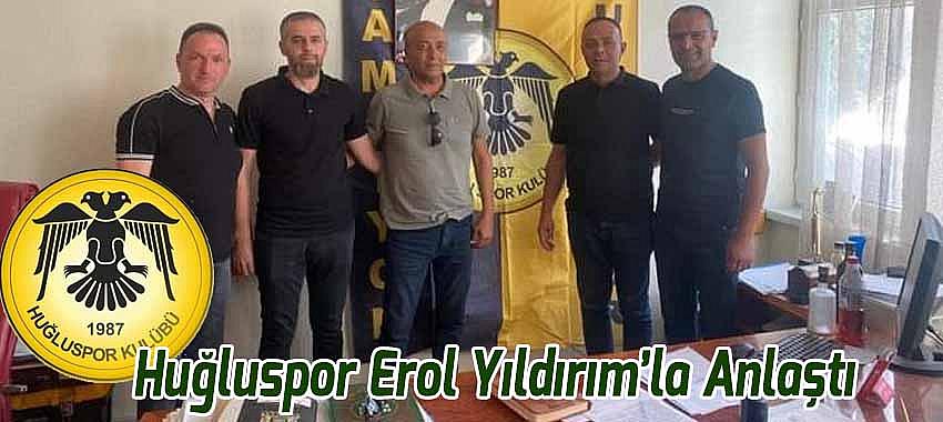 Huğluspor Takımın Başına Erol Yıldırım'ı Getirdi