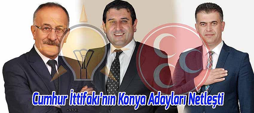 Cumhur İttifakı’nın Konya Adayları Netleşti