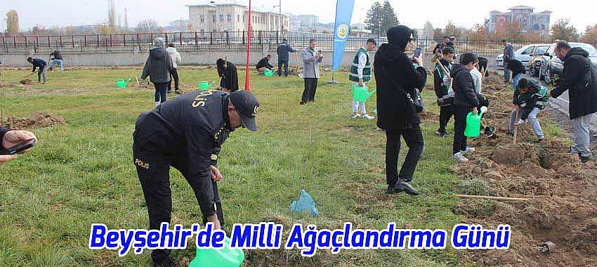 Beyşehir'de Milli Ağaçlandırma Gününde Fidanlar Toprakla Buluştu