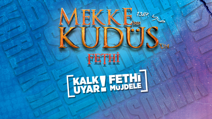 Mekke’nin Fethi ve Kudüs Gecesi