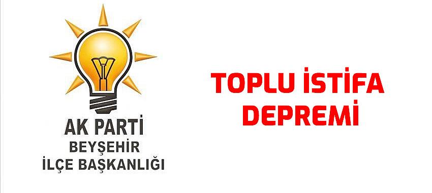 Ak Parti Beyşehir İlçe Yönetiminde Toplu İstifalar