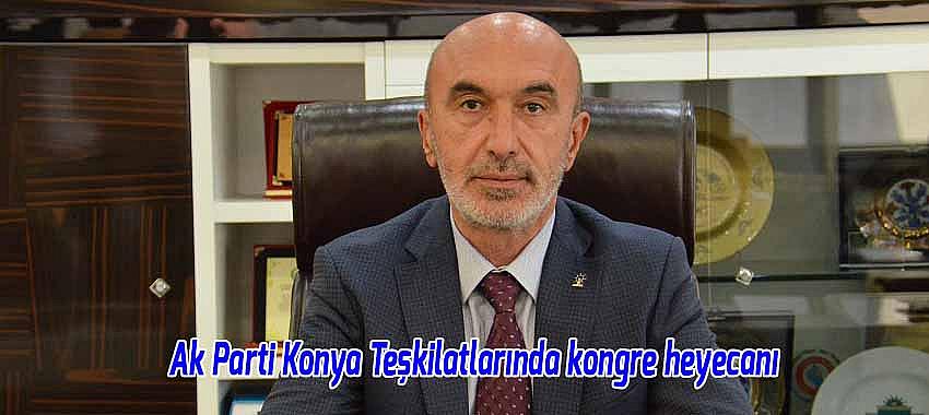 Ak Parti Konya teşkilatlarında kongre heyecanı
