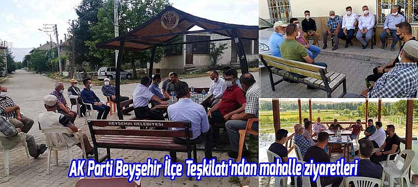 AK Parti Beyşehir İlçe Teşkilatı’ndan mahalle ziyaretleri