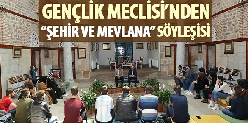 Gençlik Meclisi’nden “Şehir ve Mevlana” Söyleşisi