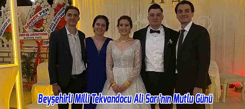 Beyşehirli Milli Tekvandocu Ali Sarı’nın Mutlu Günü