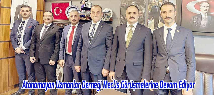 Atanamayan Uzmanlar Derneği (Atauzder) Meclis Görüşmelerine Devam Ediyor