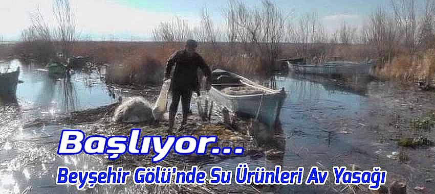 Beyşehir Gölü’nde Su Ürünleri Av Yasağı Başlıyor