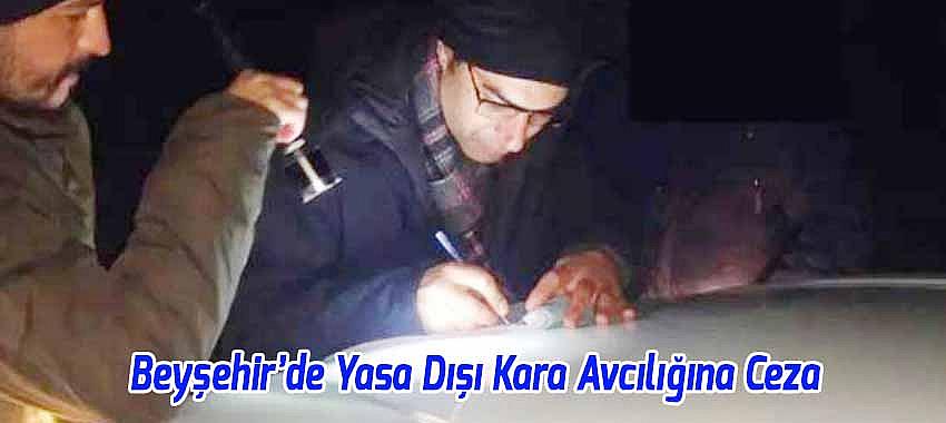 Beyşehir'de Yasa Dışı Kara Avcılığına Ceza