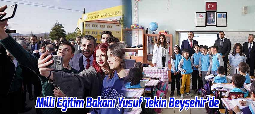 Milli Eğitim Bakanı Yusuf Tekin Beyşehir’de