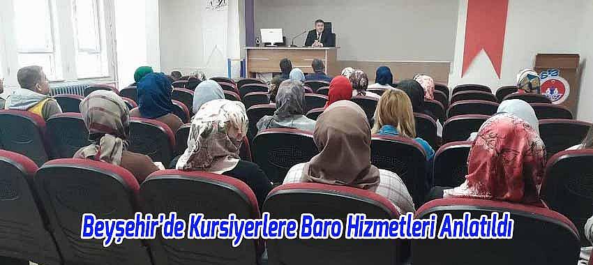 Beyşehir Halk Eğitim Kursiyerlerine Baro Hizmetleri Anlatıldı