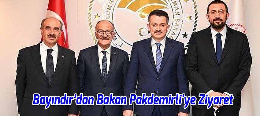 Başkan Bayındır'dan Bakan Pakdemirli'ye Ziyaret
