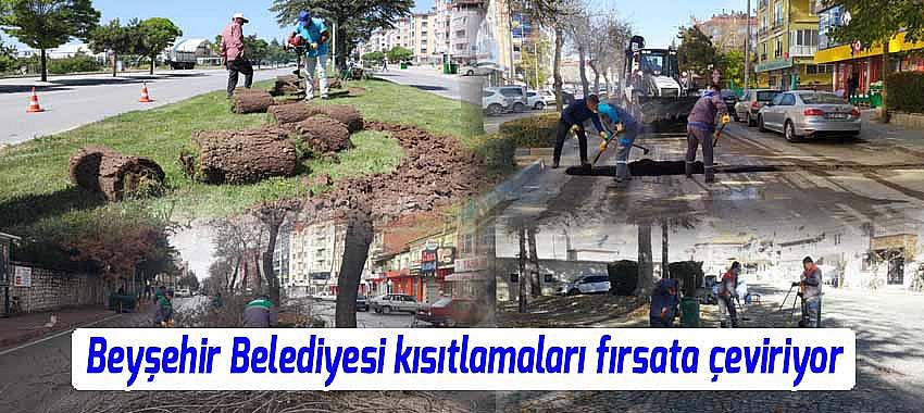 Beyşehir Belediyesi kısıtlamaları fırsata çeviriyor