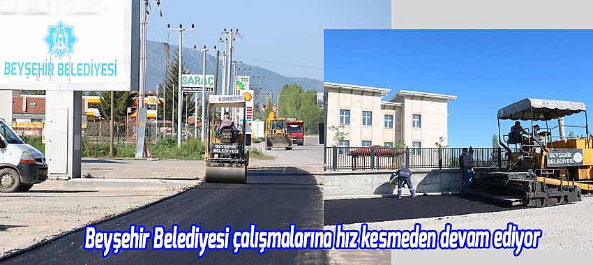 Beyşehir Belediyesi Çalışmalarına Hız Kesmeden Devam Ediyor