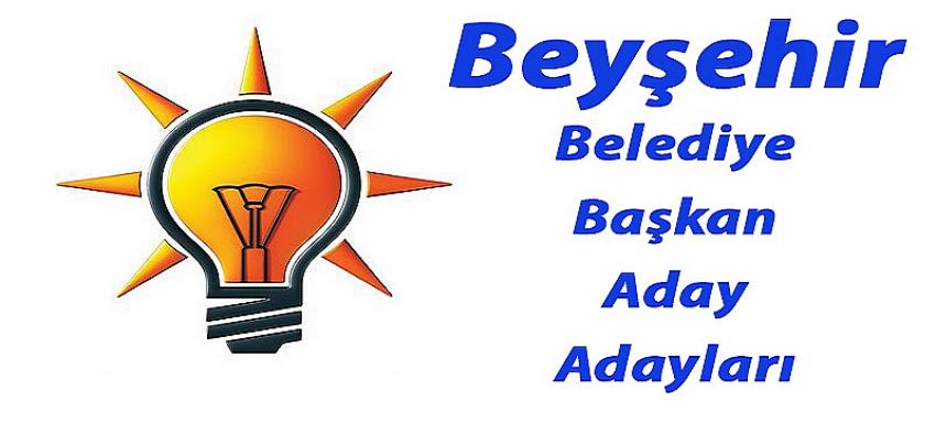 Ak Parti Beyşehir Belediye Başkan Aday Adayları