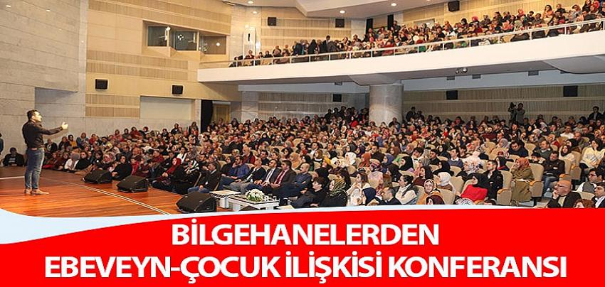 Bilgehanelerden Ebeveyn-Çocuk İlişkisi Konferansı