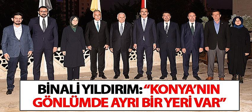 Binali Yıldırım: “Konya’nın Gönlümde Ayrı Bir Yeri Var”