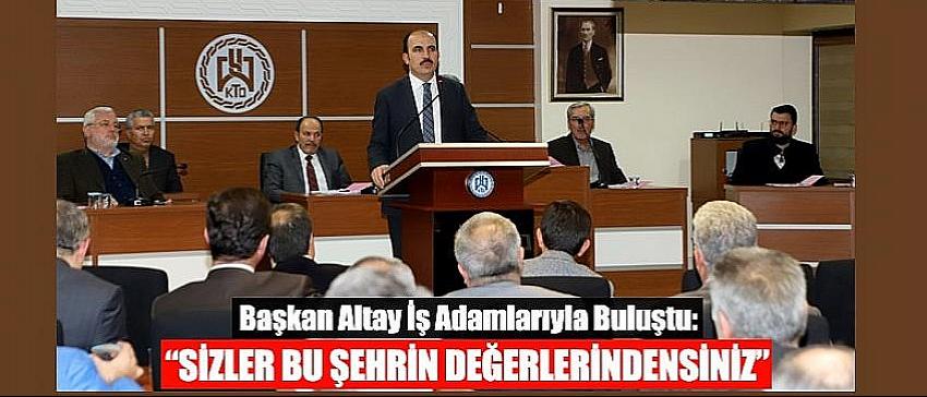 Başkan Altay İş Adamlarıyla Buluştu