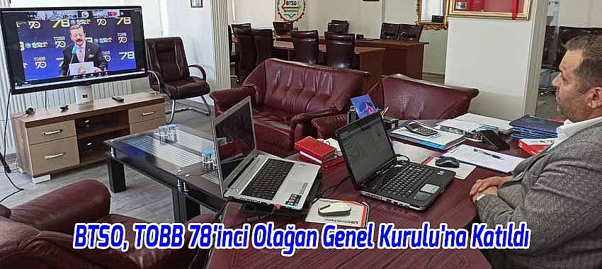 BTSO, TOBB 78'inci Olağan Genel Kurulu'na Katıldı