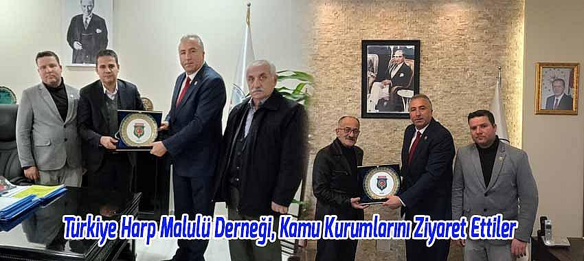 Türkiye Harp Malulü Gaziler Derneği Temsilcileri Kamu Kurumlarını Ziyaret Ettiler