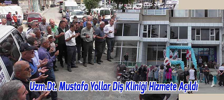 Uzm.Dt. Mustafa Yollar Diş Kliniği hizmete açıldı