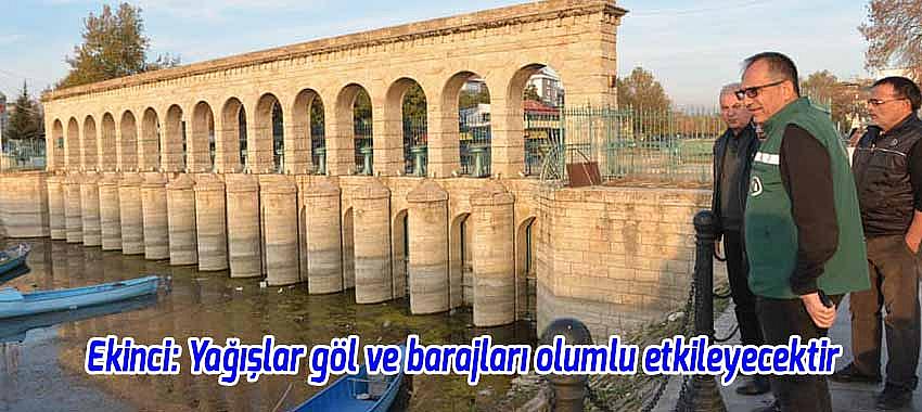 Ekinci: Yağışlar göl ve barajları olumlu etkileyecektir