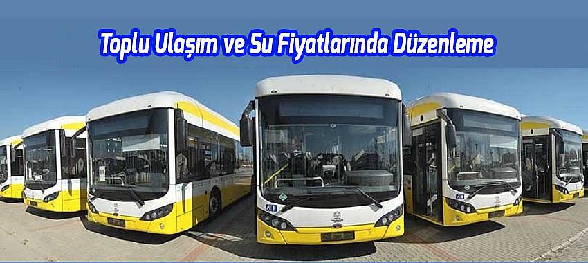 Toplu Ulaşım ve Su Fiyatlarında Düzenleme