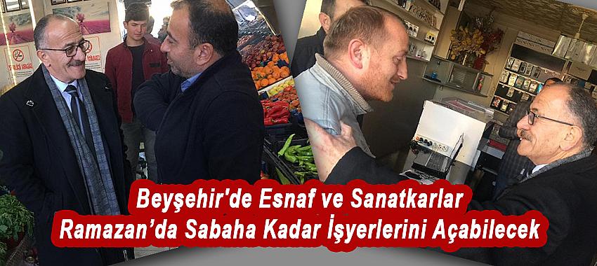 Beyşehir'de Esnaflar Ramazan'da Sabaha Kadar İşyerlerini Açabilecek