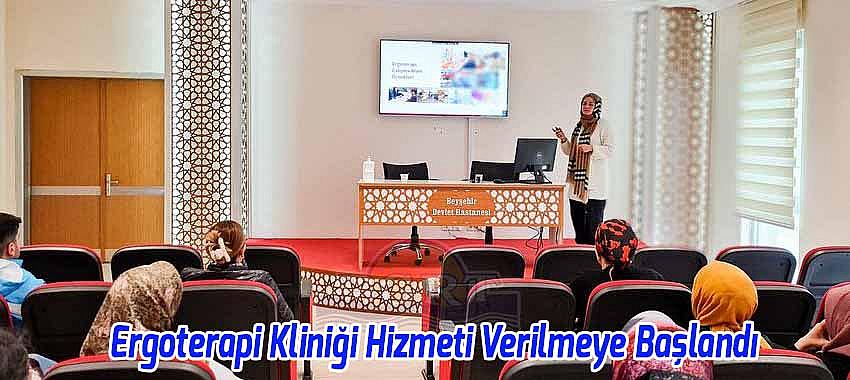 Beyşehir'de Ergoterapi Kliniği Hizmet Vermeye Başladı