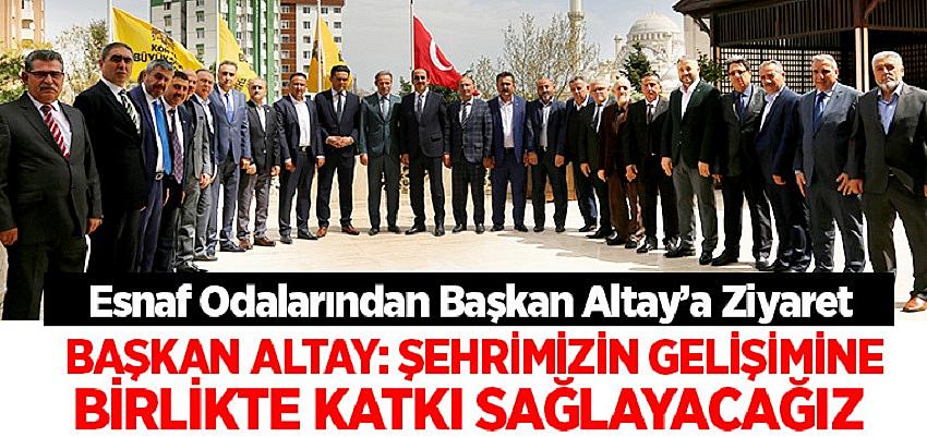 Esnaf Odalarından Başkan Altay’a Ziyaret