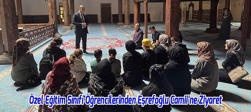 Özel Eğitim Sınıfı Öğrencilerinden Eşrefoğlu Camii’ne Ziyaret