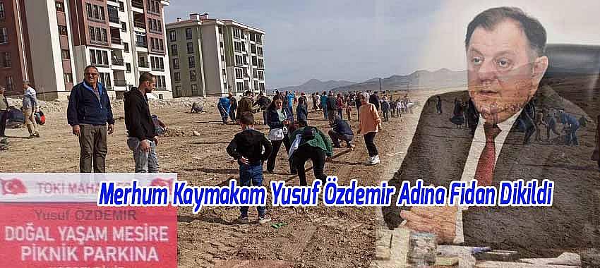 Beyşehir’de Merhum Kaymakam Yusuf Özdemir Adına Fidan Dikildi