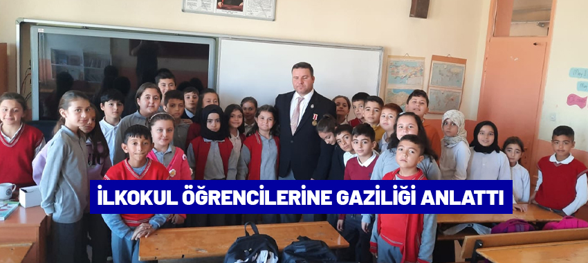 Gazi Taşkın öğrencilere gaziliği anlattı