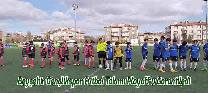 Beyşehir Gençlikspor Futbol Takımı Playoff’u Garantiledi