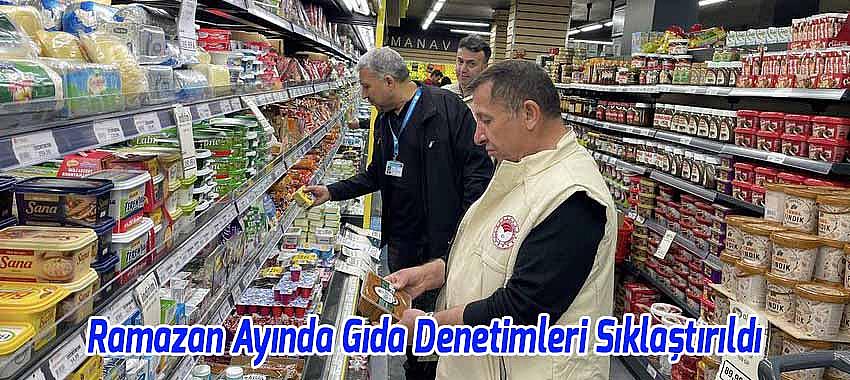 Beyşehir'de Ramazan Ayında Gıda Denetimleri Sıklaştırıldı