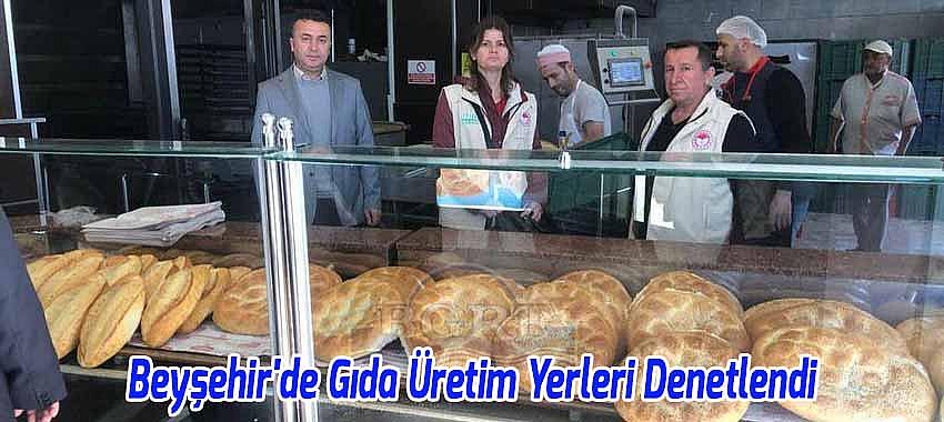 Beyşehir'de Gıda Üretim Yerleri Denetleniyor