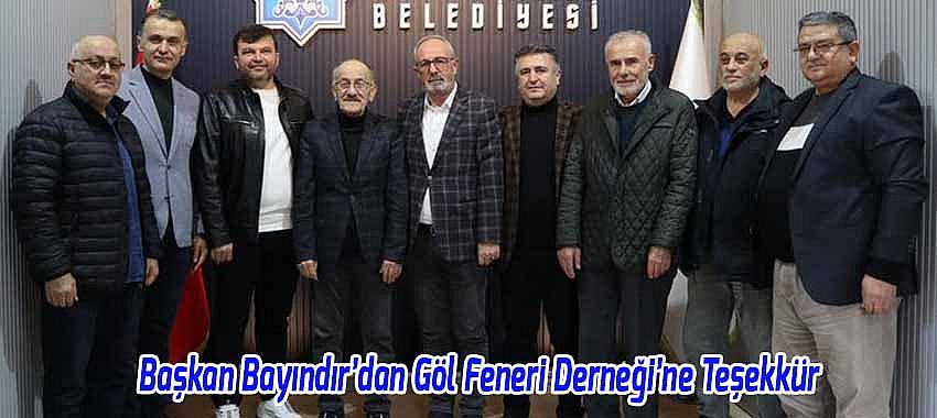 Başkan Bayındır’dan Göl Feneri Derneği’ne Teşekkür