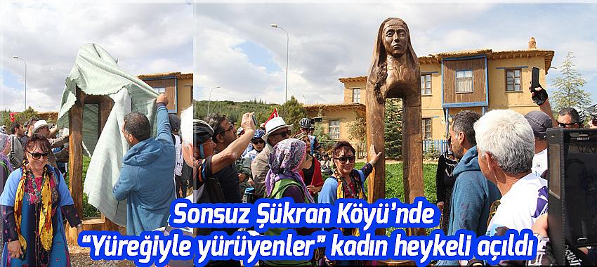 Sonsuz Şükran Köyü’nde “Yüreğiyle yürüyenler” kadın heykeli açılışı