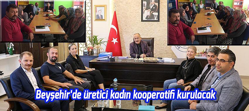 Beyşehir’de üretici kadın kooperatifi kurulacak