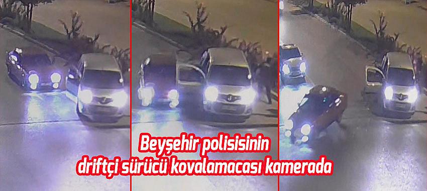 Beyşehir’de polis driftçi sürücü kovalamacası kamerada