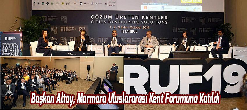 Başkan Altay, Marmara Uluslararası Kent Forumuna Katıldı
