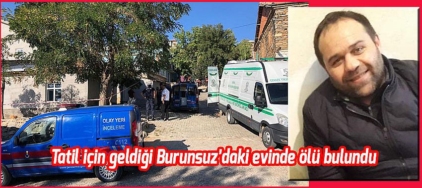 Tatil için geldiği Hüyük’teki evinde ölü bulundu