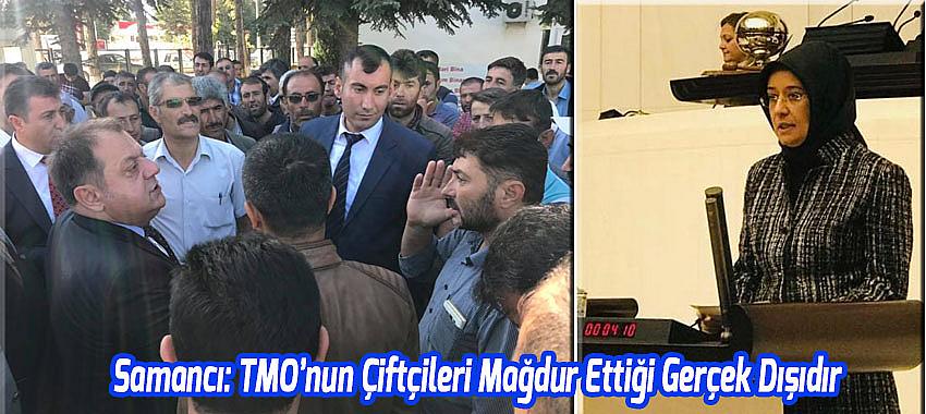 Samancı: TMO’nun Çiftçileri Mağdur Ettiği Gerçek Dışıdır