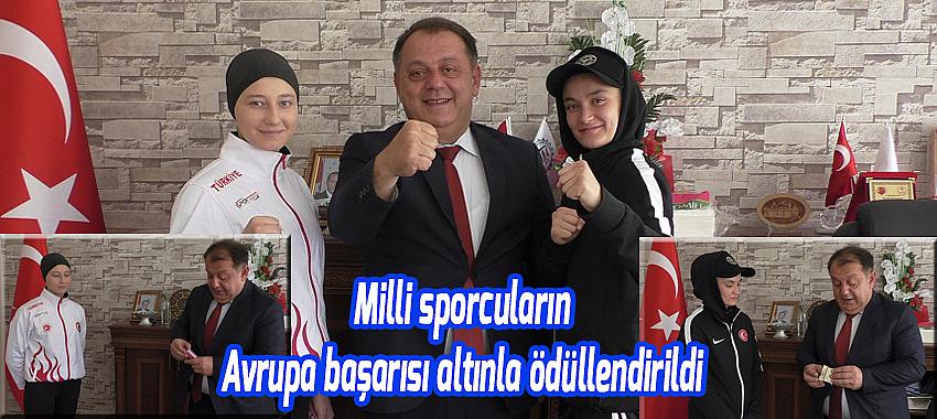 Milli sporcuların Avrupa başarısı altınla ödüllendirildi