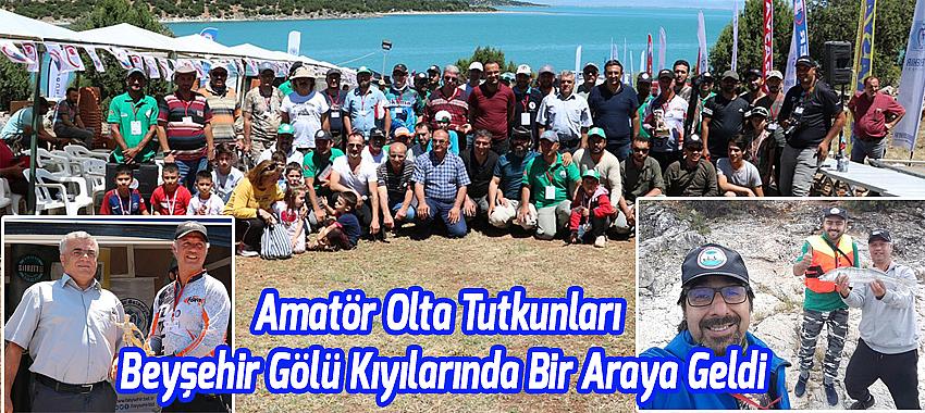 Amatör Olta Tutkunları Beyşehir Gölü Kıyılarında Bir Araya Geldi