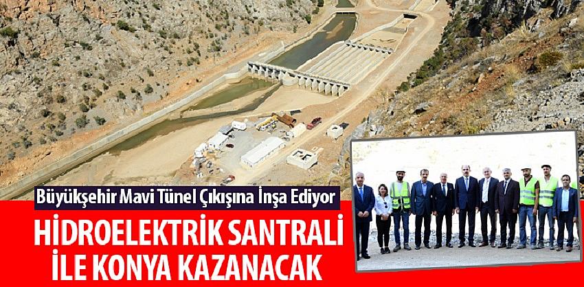 Hidroelektrik Santrali İle Konya Kazanacak