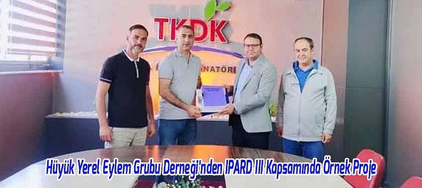 Konya’da Bir İlk: Hüyük Yerel Eylem Grubu Derneği’nden IPARD III Kapsamında Örnek Proje