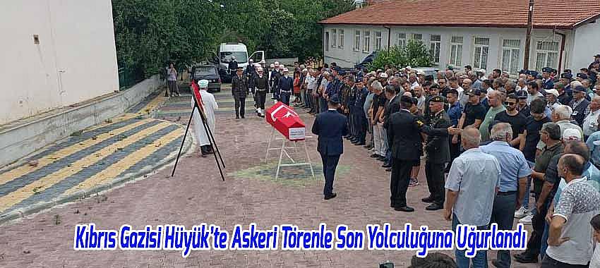 Kıbrıs Gazisi Hüyük’te Askeri Törenle Son Yolculuğuna Uğurlandı
